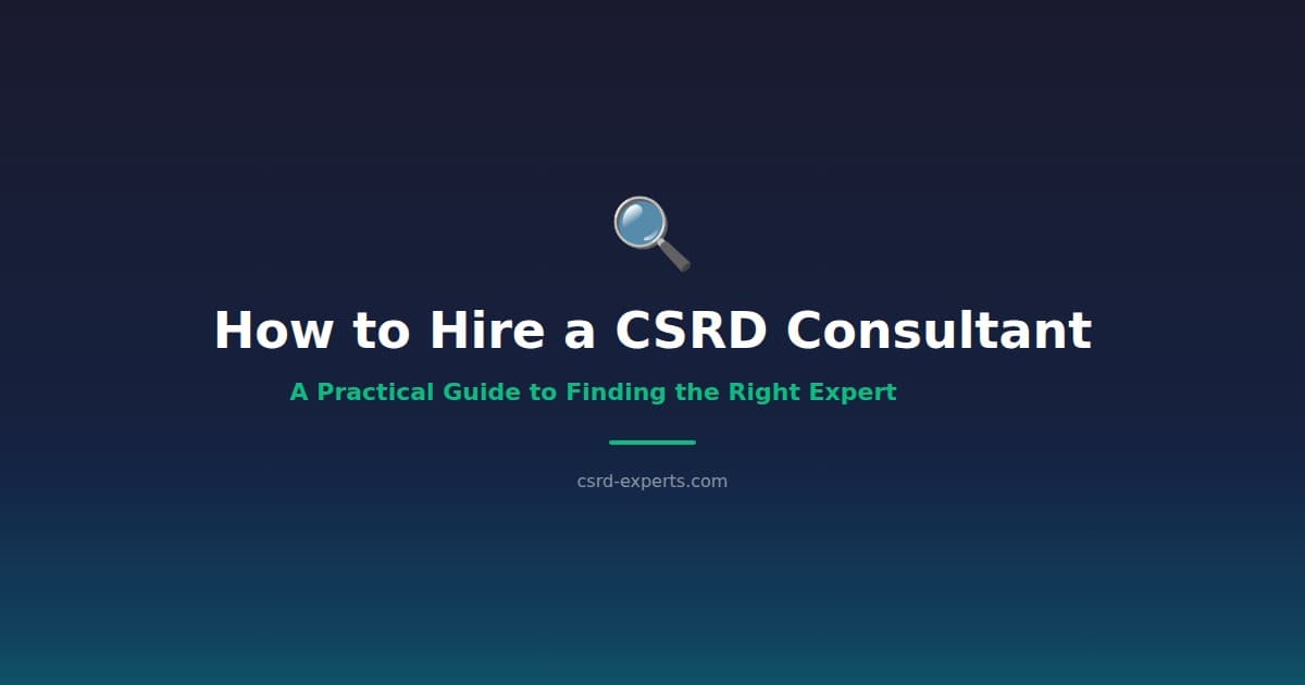 How to Hire a CSRD Consultant: A Practical Guide to Finding the Right Expert